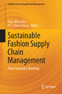 Sustainable Fashion Supply Chain Management - From Sourcing to Retailing Sustainable Fashion Supply Chain Management - From Sourcing to Retailing