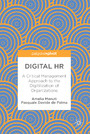 Digital HR - A Critical Management Approach to the Digitilization of Organizations