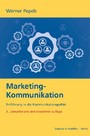 Marketing-Kommunikation. - Einführung in die Kommunikationspolitik.