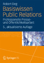 Basiswissen Public Relations - Professionelle Presse- und Öffentlichkeitsarbeit