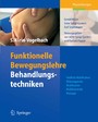 Funktionelle Bewegungslehre: Behandlungstechniken - Hubfreie Mobilisation, Widerlagernde Mobilisation, Mobilisierende Massage Funktionelle Bewegungslehre: Behandlungstechniken - Hubfreie Mobilisation, Widerlagernde Mobilisation, Mobilisierende Massage