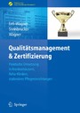 Qualitätsmanagement & Zertifizierung - Praktische Umsetzung in Krankenhäusern, Reha-Kliniken, stationären Pflegeeinrichtungen