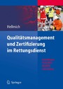 Qualitätsmanagement und Zertifizierung im Rettungsdienst - Grundlagen, Techniken, Modelle, Umsetzung