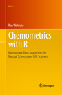 Chemometrics with R - Multivariate Data Analysis in the Natural Sciences and Life Sciences