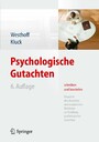 Psychologische Gutachten schreiben und beurteilen - Entspricht den deutschen und europäischen Richtlinien zur Erstellung psychologischer Gutachten