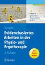 Evidenzbasiertes Arbeiten in der Physio- und Ergotherapie - Reflektiert - systematisch - wissenschaftlich fundiert Evidenzbasiertes Arbeiten in der Physio- und Ergotherapie - Reflektiert - systematisch - wissenschaftlich fundiert