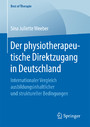Der physiotherapeutische Direktzugang in Deutschland - Internationaler Vergleich ausbildungsinhaltlicher und struktureller Bedingungen