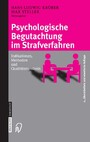 Psychologische Begutachtung im Strafverfahren - Indikationen, Methoden, Qualitätsstandards