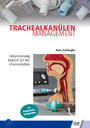 Trachealkanülenmanagement - Dekanülierung beginnt auf der Intensivstation