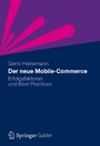 Der neue Mobile-Commerce - Erfolgsfaktoren und Best Practices