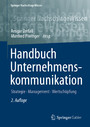 Handbuch Unternehmenskommunikation - Strategie - Management - Wertschöpfung