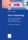 Viral Marketing - Wie Sie Mundpropaganda gezielt auslösen und Gewinn bringend nutzen